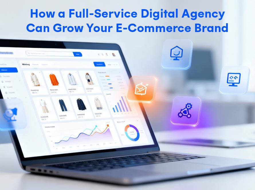 How a Full-Service Digital Agency Can Grow Your E-Commerce Brand